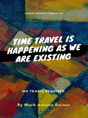 cover image of Time Travel Is Happening As We Are Existing